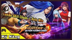  Tổng hợp cách combo skill trong KOF Allstar VNG - Quyền Vương Chiến 
