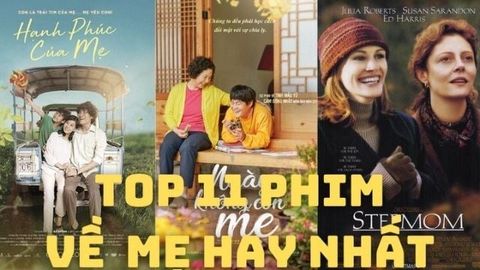 Top 11 phim về mẹ hay nhất cho ngày 8/3 sắp đến