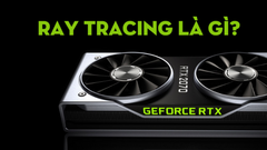  Ray Tracing là gì? Công nghệ Ray Tracing có những gì đột phá? 
