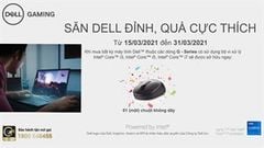  Săn laptop Dell cực đỉnh, nhận quà cực thích đến cả triệu đồng, fan chân chính là phải biết ngay tin này 