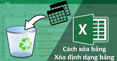 4 cách xóa bảng, định dạng bảng trong Excel cho mọi phiên bản đơn giản