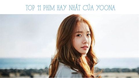 Top 11 bộ phim hay nhất của Yoona | Nữ thần đa tài màn ảnh Hàn