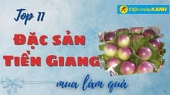  Top 11 đặc sản Tiền Giang làm quà tặng nổi tiếng thơm ngon ăn là ghiền 