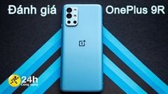  Đánh giá chi tiết OnePlus 9R: Sự trở lại đúng nghĩa của một flagship killer với hiệu năng mạnh mẽ cùng camera xịn sò 