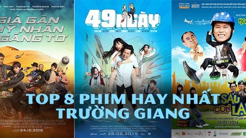 Top 8 phim điện ảnh của Trường Giang hay nhất, hài hước nhất