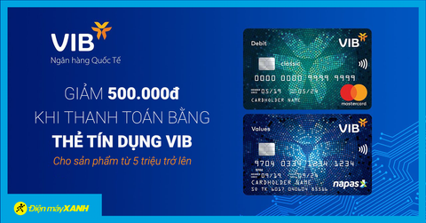 Giảm 500.000đ khi thanh toán thẻ tín dụng VIB cho sản phẩm từ 5 triệu trở lên