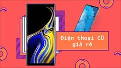 Top điện thoại cũ giá rẻ bán chạy tại Trung Tâm Bảo Hành, lại giảm thêm từ 10 - 15% thời gian có hạn ghé xem ngay kẻo hết 