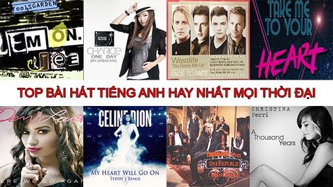 Top 16 bài hát tiếng Anh hay nhất mọi thời đại, nghe và cảm nhận