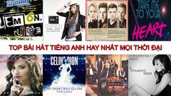  Top 16 bài hát tiếng Anh hay nhất mọi thời đại, nghe và cảm nhận 