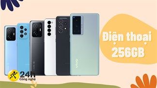 TOP 5 điện thoại 256 GB bộ nhớ trong cho bạn thoải mái lưu trữ nhiều ứng dụng, camera chụp đẹp, tha hồ sống ảo quanh năm
