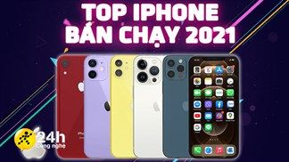 Nhìn lại TOP 8 điện thoại iPhone bán chạy nhất năm 2021, tất nhiên không thể thiếu siêu phẩm giá rẻ và mẫu flagship mới nhất