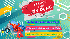  Bạn có biết? Từ nay khi mua hàng đã có thể trả góp qua thẻ tín dụng trực tiếp online và tại siêu thị rồi đấy, tham khảo ngay 