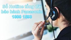  Số tổng đài Panasonic miễn phí hỗ trợ bảo hành cho khách hàng 