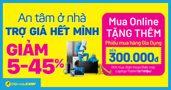  An tâm ở nhà - Trợ giá hết mình: Tặng phiếu mua hàng gia dụng lên đến 300.000đ 