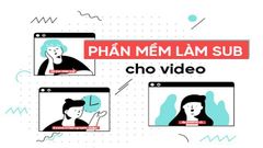  TOP 8 phần mềm làm Sub video, phụ đề video dễ sử dụng nhất hiện nay 
