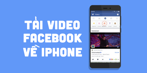 [Video] Cách tải video từ Facebook về iPhone KHÔNG cần cài ứng dụng