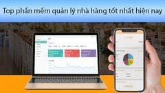  TOP 6 phần mềm quản lý nhà hàng ăn uống tốt nhất, chuyên nghiệp nhất 