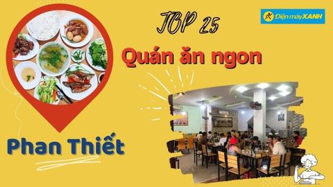 Top 25 quán ăn ngon ở Phan Thiết giá tốt chất lượng nhất định phải thử