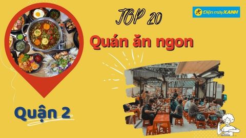 Top 20 quán ăn quận 2 ngon chất lượng nổi tiếng giá rẻ hợp lý nhất