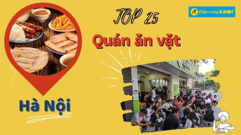 Top 25 quán ăn vặt Hà Nội ngon giá rẻ chất lượng nhất cho giới trẻ