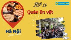  Top 25 quán ăn vặt Hà Nội ngon giá rẻ chất lượng nhất cho giới trẻ 