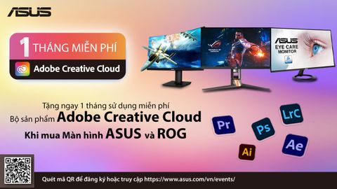 Khuyến mãi chưa từng có, nhận ngay Adobe Creative Cloud miễn phí khi mua màn hình máy tính ASUS đây, đừng bỏ lỡ