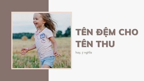 Tên đệm cho tên Thu hay, ý nghĩa | Ý nghĩa tên Thu