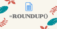  [Video] Cách sử dụng hàm ROUNDUP trong Google Sheet để làm tròn số lên 