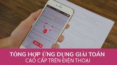  TOP 3 ứng dụng giải toán cao cấp tốt nhất trên Android, iOS 