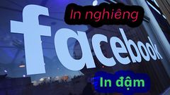  3 cách viết chữ kiểu Facebook in đậm, in nghiêng cực chất, sáng tạo 