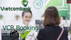  Cách đặt lịch hẹn trước Vietcombank không cần xếp hàng, mất thời gian 
