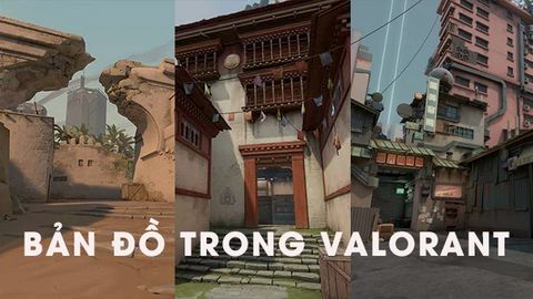 Chi tiết bản đồ Valorant: tổng quan, mẹo hay, đặc vụ phù hợp