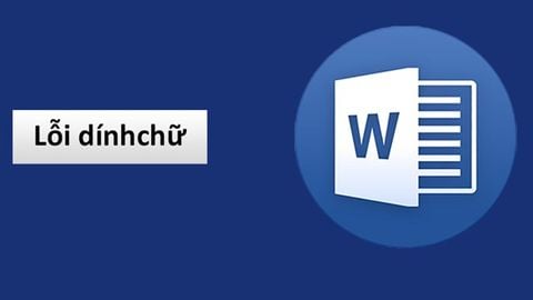 Cách sửa lỗi dính chữ trong Word cho mọi phiên bản đơn giản, nhanh chóng 100% thành công