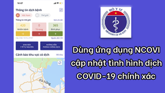  Cách dùng ứng dụng NCOVI cập nhật tình hình dịch COVID-19 chính xác 