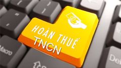  Hướng dẫn thủ tục hoàn thuế thu nhập cá nhân online 2021 đơn giản, chi tiết 