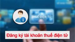  3 cách đăng ký tài khoản nộp thuế điện tử nhanh, đơn giản nhất 