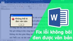  Sửa lỗi không bôi đen được văn bản trong Word 2010, 2013, 2016 cực đơn giản 100% thành công 