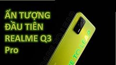 Ấn tượng đầu tiên Realme Q3 Pro: Nổi bật với thiết kế mặt lưng phản quang, màn hình siêu mượt 120 Hz, cấu hình mạnh và giá chỉ từ 5.6 triệu* 