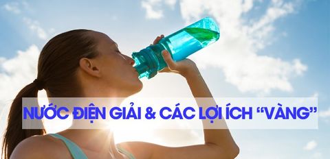 Nước điện giải là gì? Lợi ích 