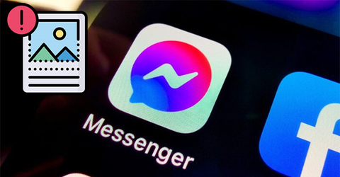 Cách khắc phục lỗi không gửi được ảnh qua Messenger đơn giản, hiệu quả