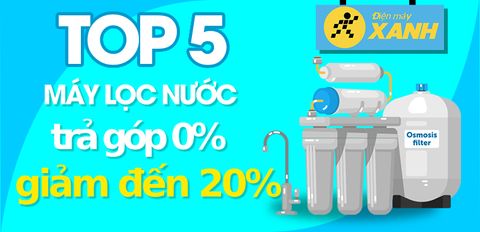 5 máy lọc nước trả góp 0%, giảm đến 20% dành tặng người thân Ngày gia đình Việt Nam