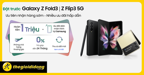 Samsung Galaxy Z Fold3 | Z Flip3 5G - Hoàn tiền 1 triệu, trả góp 0%