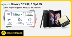  Samsung Galaxy Z Fold3 | Z Flip3 5G - Hoàn tiền 1 triệu, trả góp 0% 