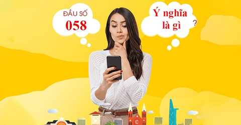 Đầu số 058 là mạng gì? Ý nghĩa của đầu số 058? Có phải số may mắn?