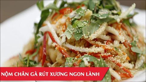 3 cách làm gỏi chân gà rút xương cực ngon, dễ làm nhậu hao mồi