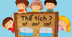  Đơn vị đo thể tích và cách quy đổi giữa các đơn vị có bài tập cực đúng 