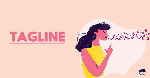 Tagline là gì? Khác gì slogan? Tuyệt chiêu xây dựng tagline độc nhất