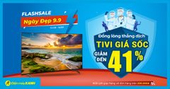  Ngày Vàng 9.9 - TV giảm SỐC đến 41%, giá không thể rẻ hơn, chỉ từ 3 triệu. Mua ngay kẻo lỡ 