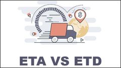  ETA, ETD là gì? Cách phân biệt ETA và ETD trong xuất nhập khẩu 