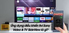  Hướng dẫn sử dụng ứng dụng điều khiển tivi Sony Video & TV SideView 